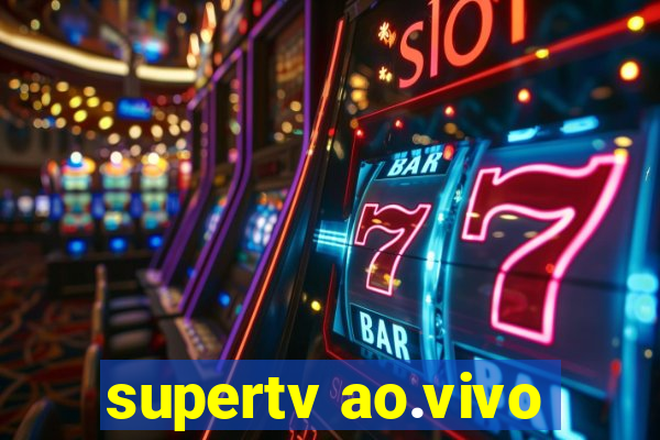 supertv ao.vivo